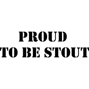 Proud to be stout – Muursticker