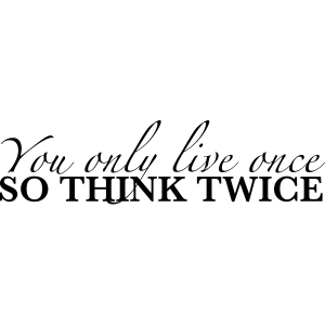 You only live once – Muursticker