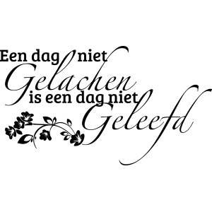 Een dag niet gelachen – Muursticker