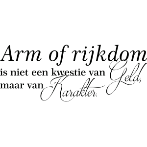 Arm of Rijkdom – Muursticker